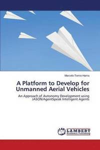 bokomslag A Platform to Develop for Unmanned Aerial Vehicles