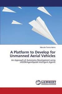 bokomslag Platform to Develop for Unmanned Aerial Vehicles