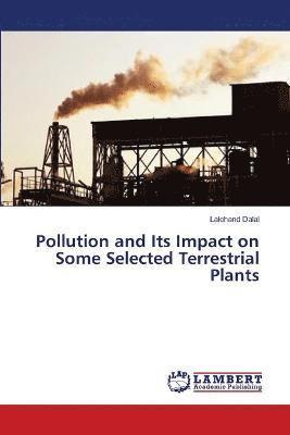 bokomslag Pollution and Its Impact on Some Selected Terrestrial Plants