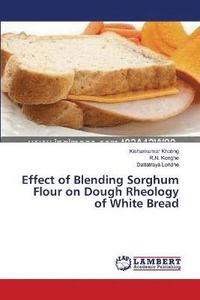 bokomslag Effect of Blending Sorghum Flour on Dough Rheology of White Bread