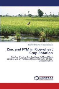 bokomslag Zinc and FYM in Rice-wheat Crop Rotation