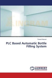 bokomslag PLC Based Automatic Bottle Filling System