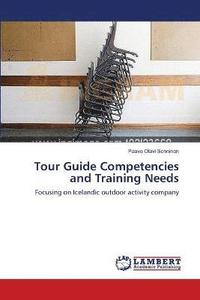 bokomslag Tour Guide Competencies and Training Needs