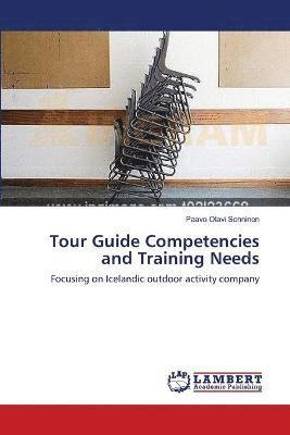 Tour Guide Competencies and Training Needs 1