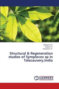 bokomslag Structural & Regeneration studies of Symplocos sp in Talacauvery, India