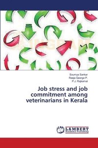 bokomslag Job stress and job commitment among veterinarians in Kerala