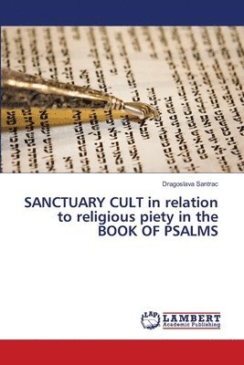 SANCTUARY CULT in relation to religious piety in the BOOK OF PSALMS 1