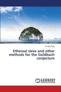 bokomslag Ethereal sieve and other methods for the Goldbach conjecture