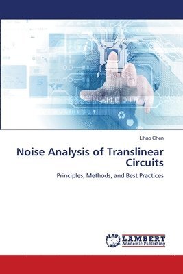 Noise Analysis of Translinear Circuits 1