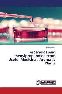 Terpenoids And Phenylpropanoids From Useful Medicinal/ Aromatic Plants 1