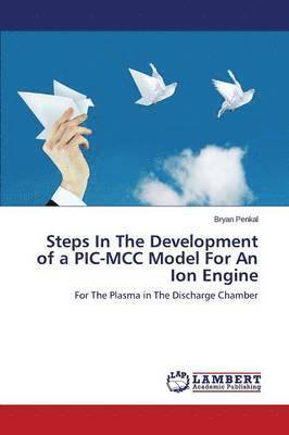 Steps in the Development of a PIC-MCC Model for an Ion Engine 1