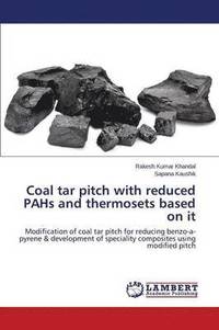 bokomslag Coal Tar Pitch with Reduced Pahs and Thermosets Based on It