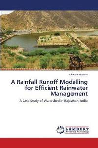 bokomslag A Rainfall Runoff Modelling for Efficient Rainwater Management