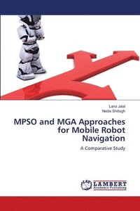 bokomslag MPSO and MGA Approaches for Mobile Robot Navigation