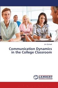 bokomslag Communication Dynamics in the College Classroom