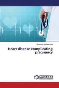 bokomslag Heart Disease Complicating Pregnancy