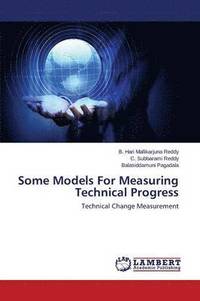 bokomslag Some Models For Measuring Technical Progress