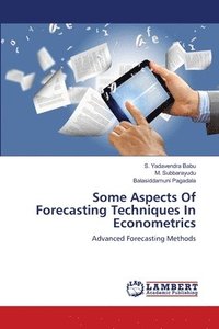 bokomslag Some Aspects Of Forecasting Techniques In Econometrics