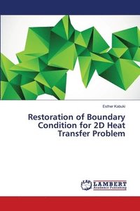 bokomslag Restoration of Boundary Condition for 2D Heat Transfer Problem
