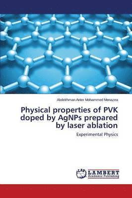 Physical properties of PVK doped by AgNPs prepared by laser ablation 1