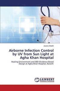 bokomslag Airborne Infection Control by UV from Sun Light at Agha Khan Hospital