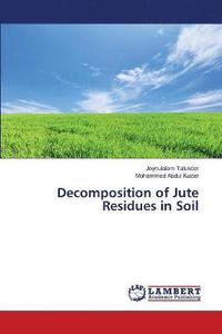 bokomslag Decomposition of Jute Residues in Soil