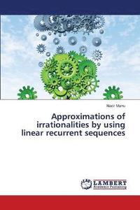 bokomslag Approximations of irrationalities by using linear recurrent sequences