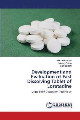 Development and Evaluation of Fast Dissolving Tablet of Loratadine 1