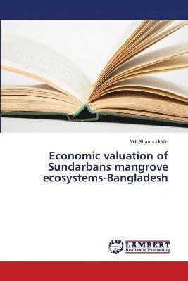 Economic valuation of Sundarbans mangrove ecosystems-Bangladesh 1