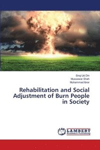bokomslag Rehabilitation and Social Adjustment of Burn People in Society