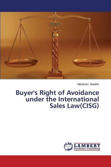 bokomslag Buyer's Right of Avoidance under the International Sales Law(CISG)