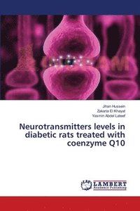 bokomslag Neurotransmitters levels in diabetic rats treated with coenzyme Q10