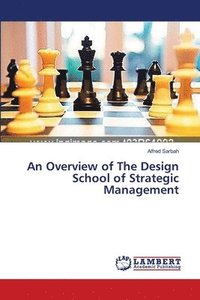 bokomslag An Overview of The Design School of Strategic Management