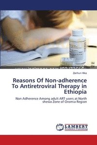 bokomslag Reasons Of Non-adherence To Antiretroviral Therapy in Ethiopia
