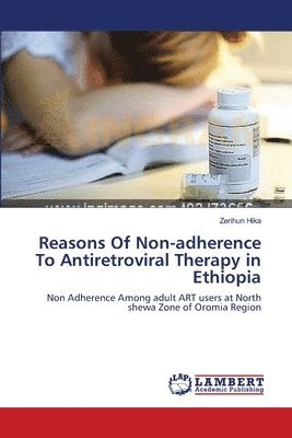 Reasons Of Non-adherence To Antiretroviral Therapy in Ethiopia 1