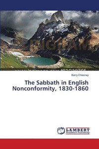 bokomslag The Sabbath in English Nonconformity, 1830-1860
