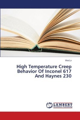 High Temperature Creep Behavior Of Inconel 617 And Haynes 230 1