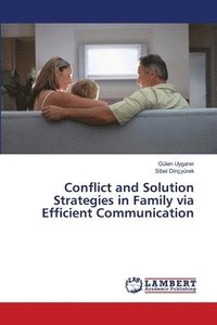 bokomslag Conflict and Solution Strategies in Family via Efficient Communication