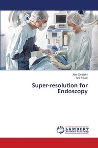 bokomslag Super-resolution for Endoscopy