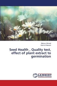 bokomslag Seed Health, Quality test, effect of plant extract to germination