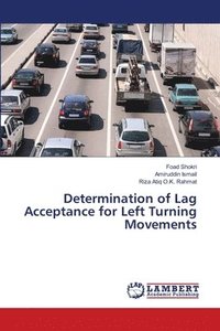 bokomslag Determination of Lag Acceptance for Left Turning Movements