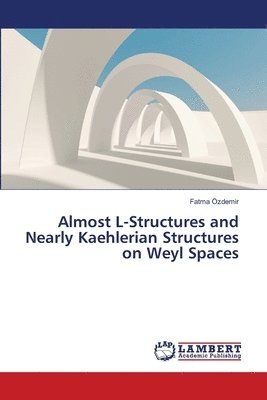 bokomslag Almost L-Structures and Nearly Kaehlerian Structures on Weyl Spaces