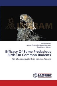 bokomslag Efficacy Of Some Predacious Birds On Common Rodents