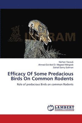 Efficacy Of Some Predacious Birds On Common Rodents 1