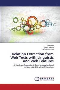 bokomslag Relation Extraction from Web Texts with Linguistic and Web Features