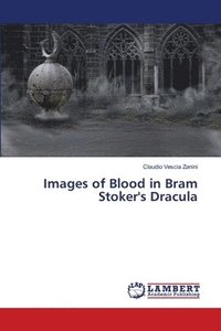 bokomslag Images of Blood in Bram Stoker's Dracula