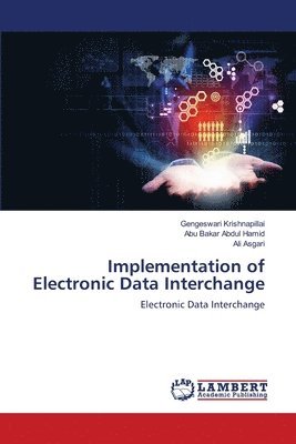 Gengeswari Krishnapillai, Abu Bakar Abdul Hamid, Ali Asgari - Implementation of Electronic Data Interchange, Häftad
