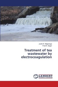 bokomslag Treatment of tea wastewater by electrocoagulation