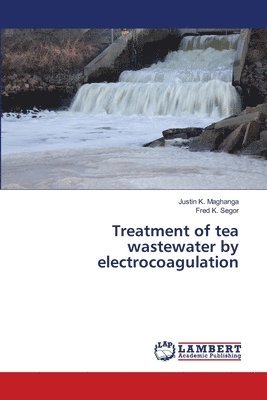 Treatment of tea wastewater by electrocoagulation 1