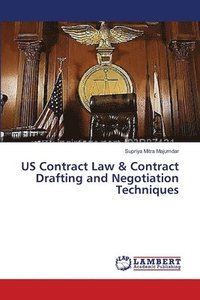 bokomslag US Contract Law & Contract Drafting and Negotiation Techniques